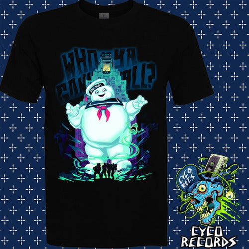 Stay Puft Who Ya Gonna Call - Peliculas De Culto - Polera