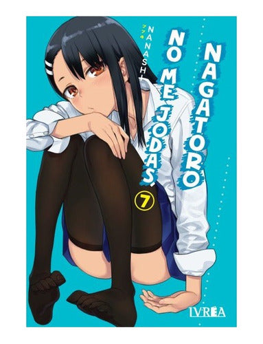 Manga No Me Jodas Nagatoro - Tomo 7 - Ivrea Arg. + Reg.