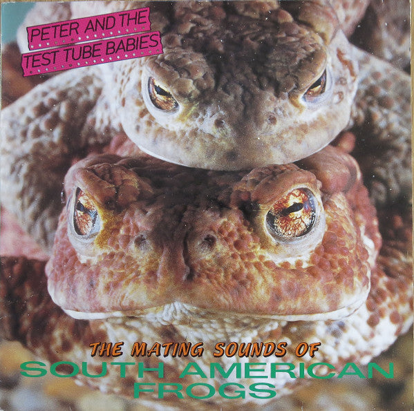 Peter And The Test Tube Babies The Mating Sounds Of South American Frogs - Vinilo simple - Usado