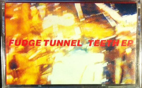 Fudge Tunnel Teeth EP - Cassette