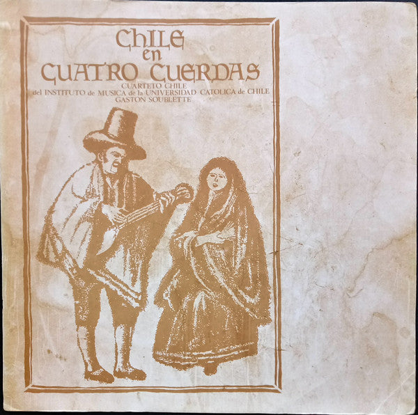 Cuarteto Chile - Gaston Soublette – Chile En Cuatro Cuerdas VINILO DE EPOCA