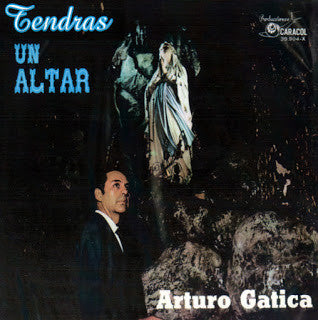 Arturo Gatica – Tendrás un altar - Vinilo de epoca