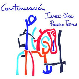 Isabel Parra y Roberto Trenca – Continuación - CD Usado Primera Edición