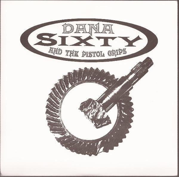 Dana Sixty And The Pistol Grips / Public Execution Dana Sixty And The Pistol Grips/Public Execution - Vinilo 7'