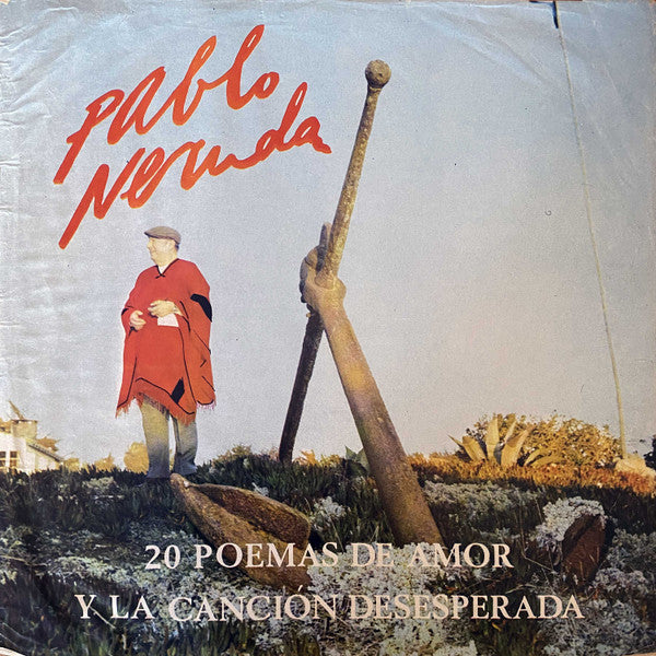 Sonia "La Unica", Sergio Bustamante, Pablo Neruda Pablo Neruda: 20 Poemas de Amor y la Canción Desesperada - Vinilo