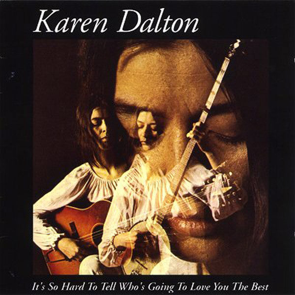 Karen Dalton It's So Hard To Tell Who's Going To Love You The Best - CD