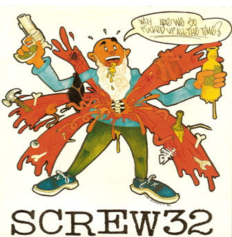 Screw 32 – Why Are We So Fucked Up All The Time? - Vinilo 7'