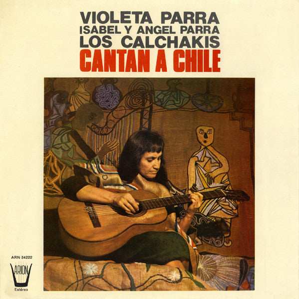 Violeta Parra / Isabel Y Angel Parra / Los Calchakis – Cantan A Chile -Vinilo de época