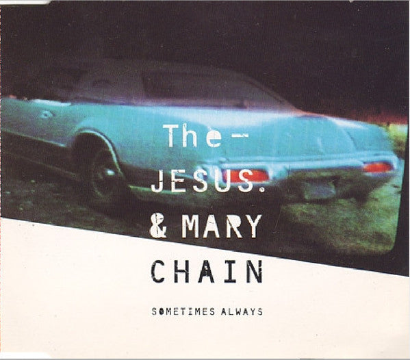 The Jesus & Mary Chain – Sometimes Always - CD SINGLE