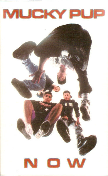 Mucky Pup – Now - Cassette