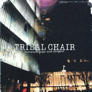 Tribal Chair – Between Hope And Despair - CD JAPONES OFERTA