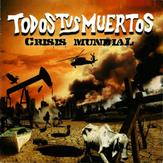 Todos Tus Muertos - Crisis Mundial - Punk - Ska