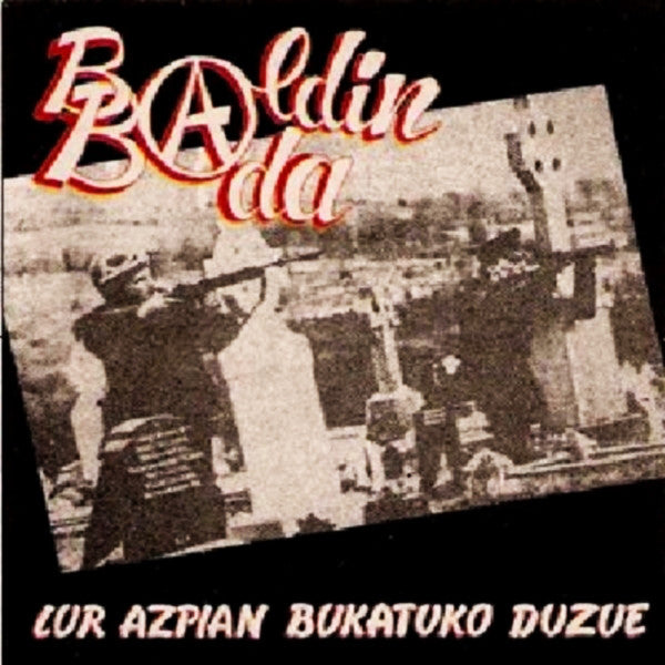Baldin Bada - Lur Azpian Bukatuko Duzue - CD
