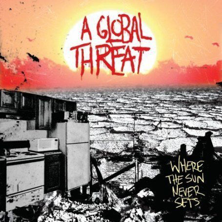 A Global threat - Where the sun never sets - CD