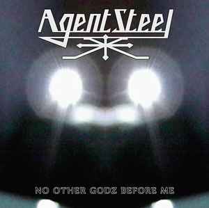 Agent Steel – No Other Godz Before Me - Metal Cd