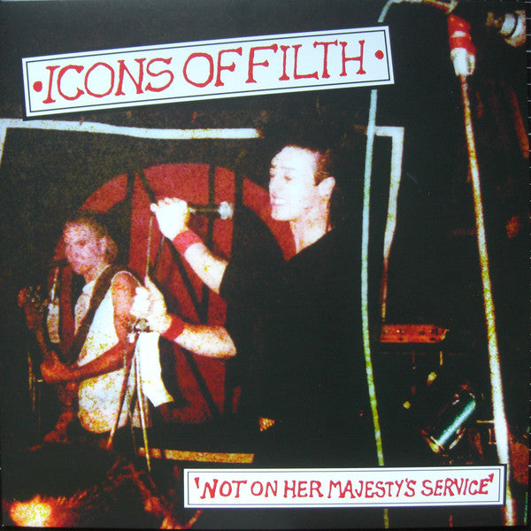Icons Of Filth - Not On Her Majesty's Service - LP