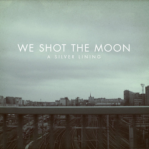 We Shot The Moon – A Silver Lining - cd