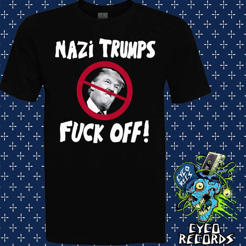 Nazi Trump Fuck Off - Hardcore Punk - Polera