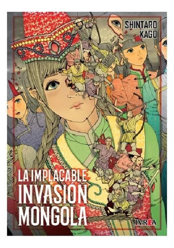 Manga La Implacable Invasión Mongola - Ivrea Arg. + Regalo