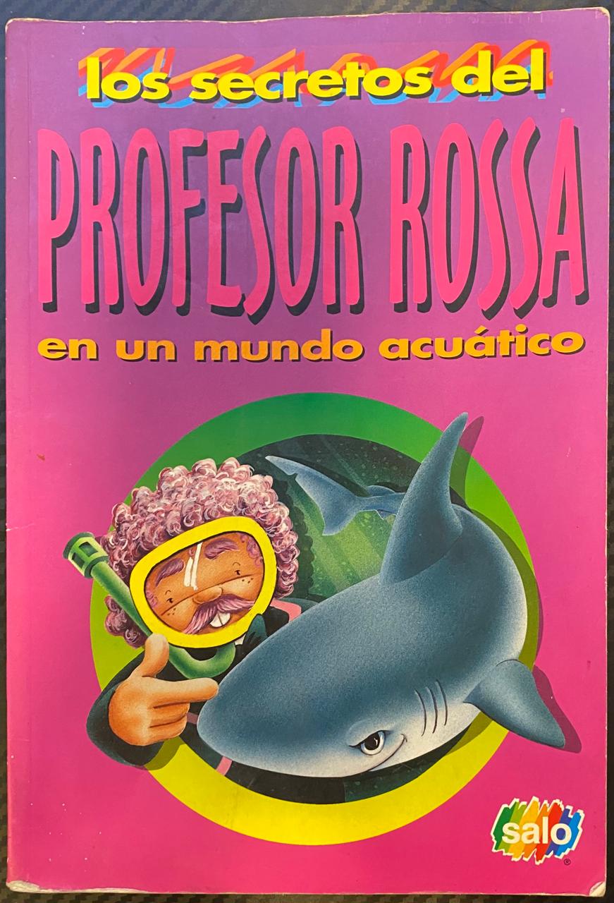 Los Secretos del Profesor Rossa "en un Mundo Acuático" - Revista