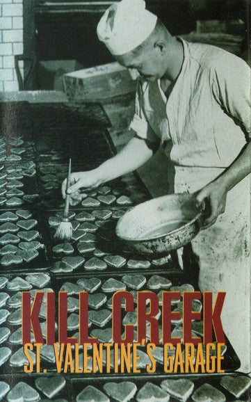 Kill Creek – St. Valentine's Garage - Cassette