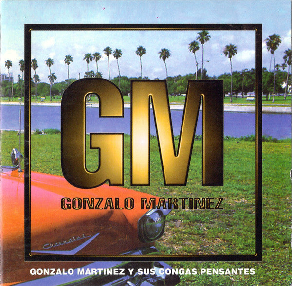 Gonzalo Martinez – Gonzalo Martinez y Sus Congas Pensantes - CD USADO PRIMERA EDICIÓN