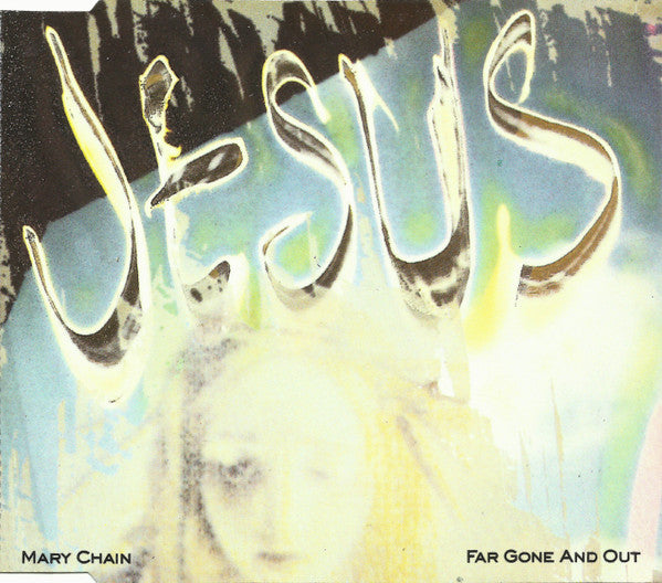 The Jesus And Mary Chain – Far Gone And Out - CD SINGLE