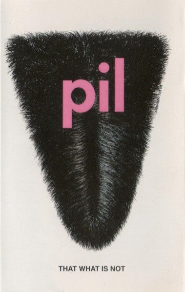 PIL  That What Is Not - Cassette