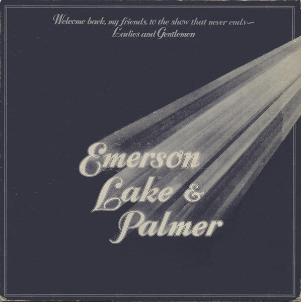 Emerson, Lake & Palmer  Welcome Back My Friends To The Show That Never Ends - Ladies And Gentlemen