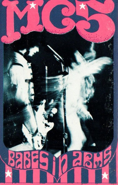 MC5  Babes In Arms - Cassette
