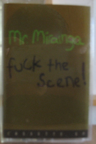 Mr. Mirainga  Fuck The Scene! - Cassette