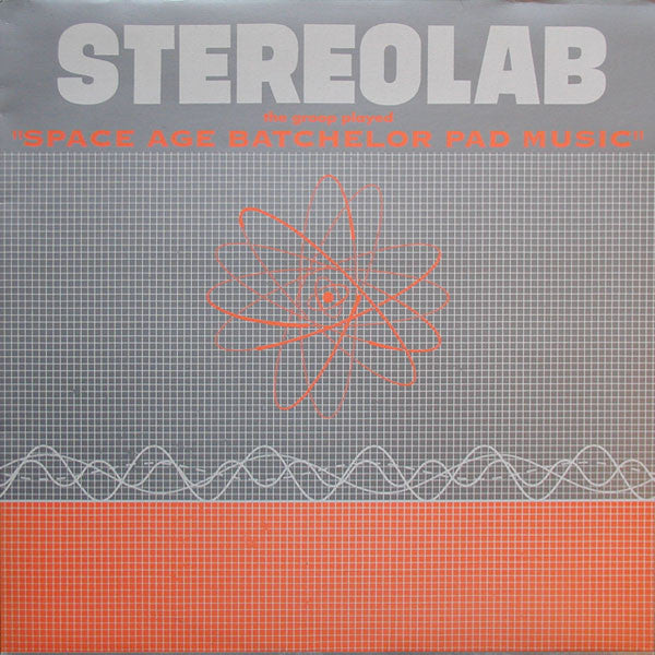 Stereolab – The Groop Played "Space Age Batchelor Pad Music" - VINILO