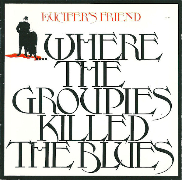 Lucifer's Friend – ....Where The Groupies Killed The Blues - CD JAPONES