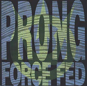 Prong  Force Fed - Vinilo
