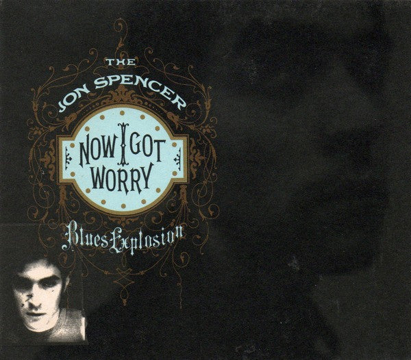 The Jon Spencer Blues Explosion – Now I Got Worry - CD