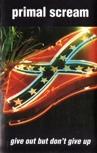 Primal Scream – Give Out But Don't Give Up - Cassette