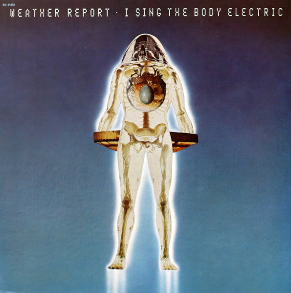 Weather Report – I Sing The Body Electric - Vinilo Japones
