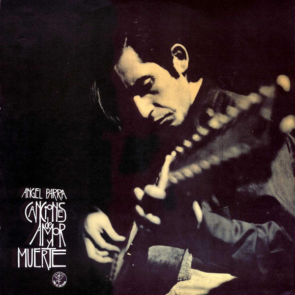 Angel Parra – Canciones De Amor Y Muerte VINILO DE EPOCA