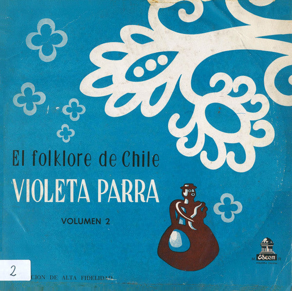 Violeta Parra – El Folklore De Chile - Vol II - Vinilo de epoca edición Chilena
