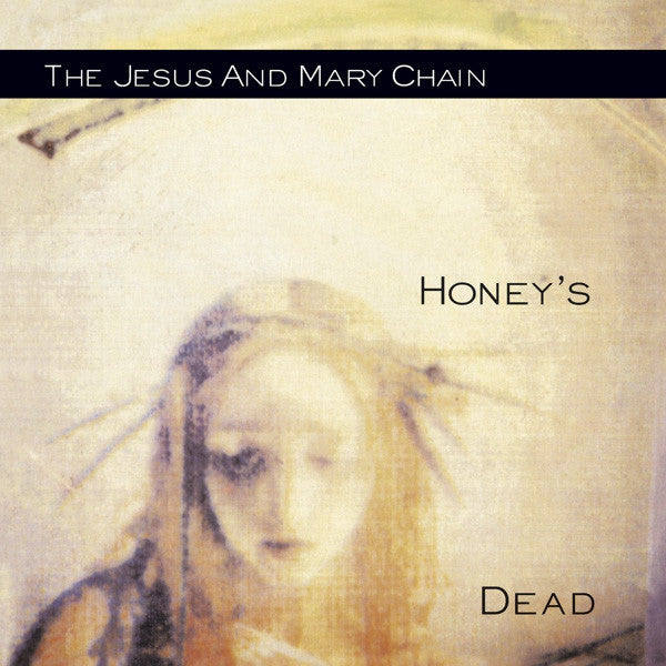 The Jesus And Mary Chain – Honey's Dead - CD JAPONES