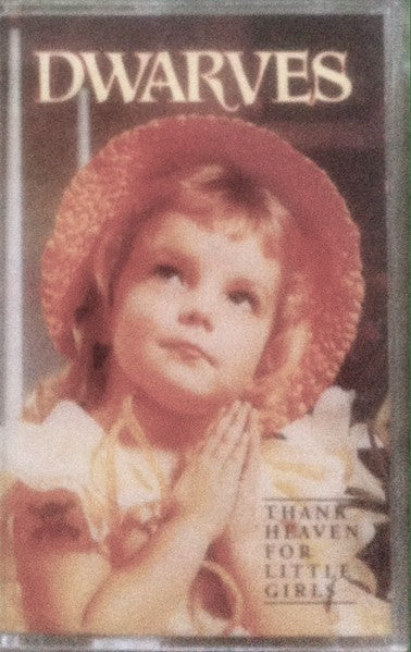 Dwarves – Thank Heaven For Little Girls - Cassette