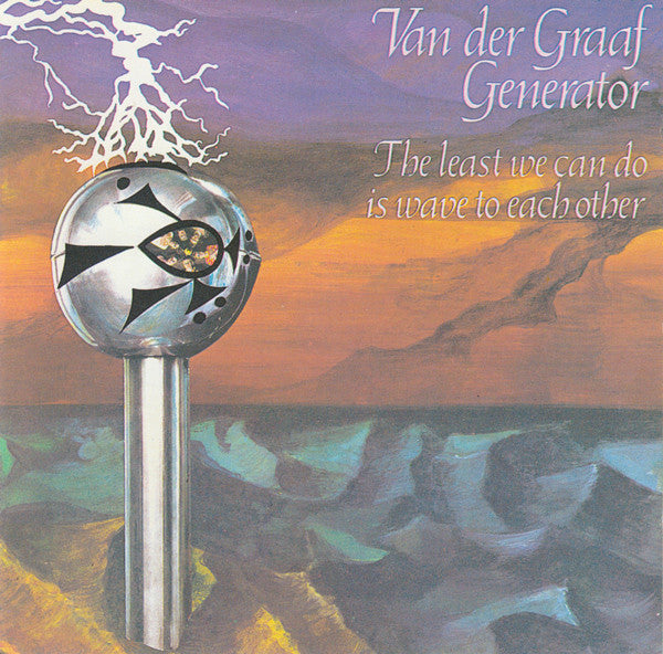 Van Der Graaf Generator – The Least We Can Do Is Wave To Each Other