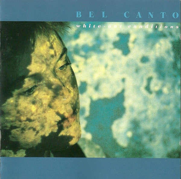 Bel Canto – White-Out Conditions - Cd