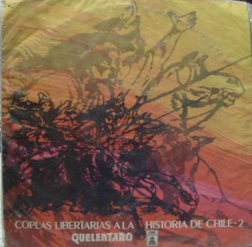 Quelentaro – Coplas Libertarias A La Historia De Chile 2 - Vinilo de época