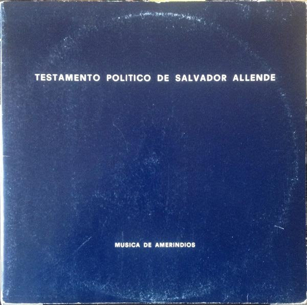 Salvador Allende - Amerindios – Testamento Político De Salvador Allende - VINILO DE EPOCA