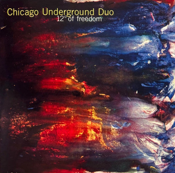 Chicago Underground Duo  12° Of Freedom - Cd