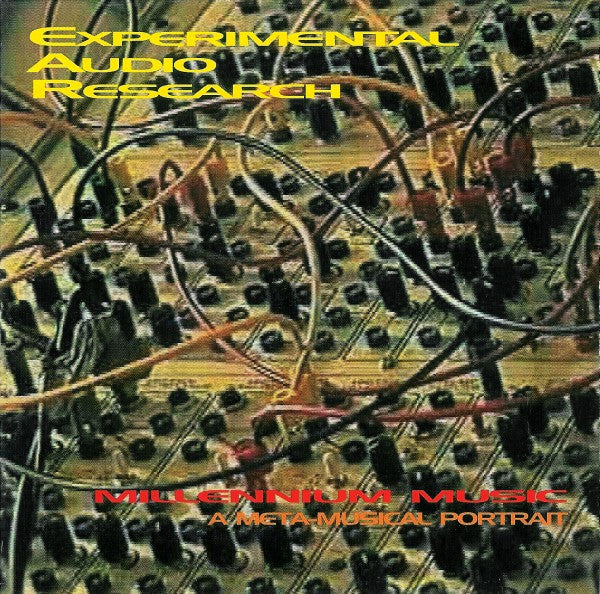 Experimental Audio Research – Millennium Music - A Meta-Musical Portrait - CD