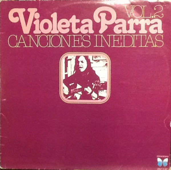 Violeta Parra – Canciones Ineditas Vol 2 - Vinilo de epoca edición Brasil
