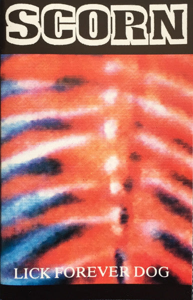 Scorn  Lick Forever Dog - Cassette