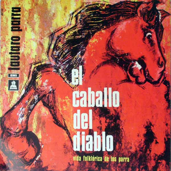Lautaro Parra – El Caballo Del Diablo - Vida Folklorica De Los Parra - VINILO DE EPOCA